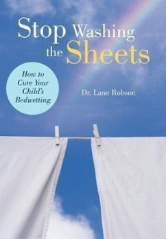 Stop Washing the Sheets - Robson, Lane M.