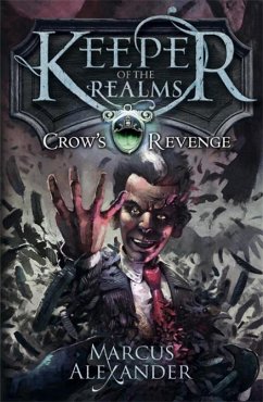 Keeper of the Realms: Crow's Revenge (Book 1) - Alexander, Marcus