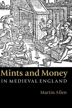 Mints and Money in Medieval England - Allen, Martin