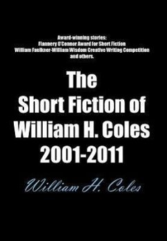 The Short Fiction of William H. Coles 2001-2011