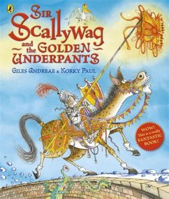 Sir Scallywag and the Golden Underpants - Andreae, Giles