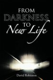 From Darkness to New Life