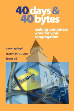 40 Days and 40 Bytes - Spiegel, Aaron; Armstrong, Nancy; Bill, Brent