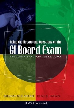 Acing the Hepatology Questions on the GI Board Exam - Spiegel, Brennan; Karsan, Hetal