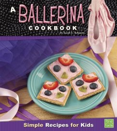 A Ballerina Cookbook: Simple Recipes for Kids - Schuette, Sarah L.