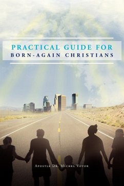 Practical Guide for Born-Again Christians - Vovor, Apostle Michel