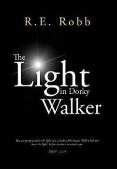 The Light in Dorky Walker - Robb, R. E.