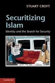 Securitizing Islam - Croft, Stuart