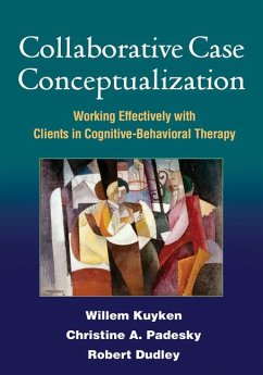 Collaborative Case Conceptualization - Kuyken, Willem; Padesky, Christine A.; Dudley, Robert