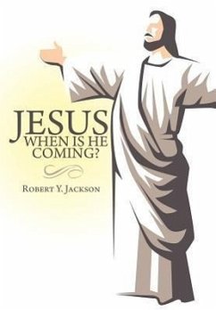 Jesus - When Is He Coming? - Jackson, Robert Y.