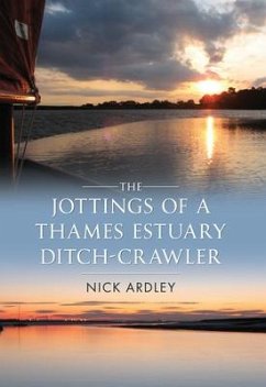 The Jottings of a Thames Estuary Ditch-Crawler - Ardley, Nick