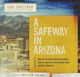 A Safeway in Arizona: What the Gabrielle Giffords Shooting Tells Us about the Grand Canyon State and Life in America