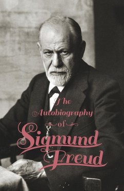 The Autobiography of Sigmund Freud - Freud, Sigmund