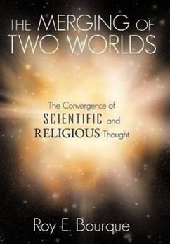 The Merging of Two Worlds: The Convergence of Scientific and Religious Thought