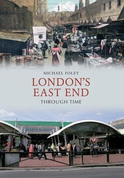 London's East End Through Time - Foley, Michael