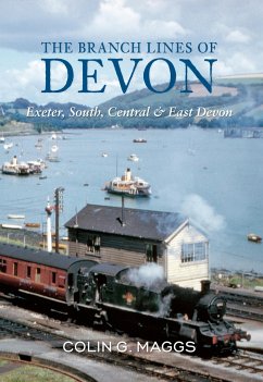 The Branch Lines of Devon Exeter, South, Central & East Devon - Maggs, Colin