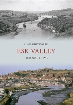 Esk Valley Through Time - Whitworth, Alan