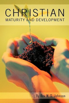 Christian Maturity and Development - Johnson, Rev J. S.