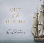 Out of the Depths: The Autobiography of John Newton