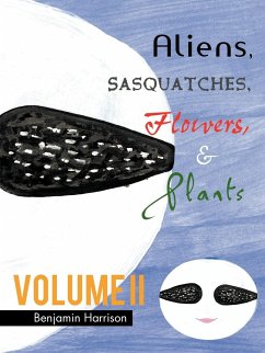 Aliens, Sasquatches, Flowers, & Plants - Harrison, Benjamin