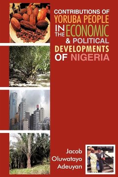 Contributions of Yoruba People in the Economic & Political Developments of Nigeria - Adeuyan, Jacob Oluwatayo