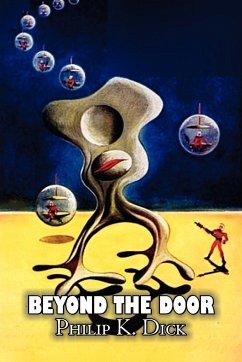 Beyond the Door by Philip K. Dick, Science Fiction, Fantasy - Dick, Philip K
