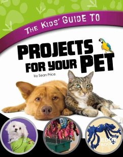 The Kids' Guide to Projects for Your Pet - Green, Gail