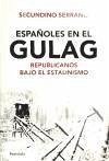 Españoles en el Gulag : republicanos bajo el estalinismo - Serrano Fernández, Secundino