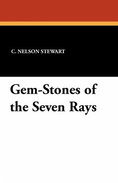 Gem-Stones of the Seven Rays - Stewart, C. Nelson