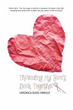 Threading My Scars Back Together - Arnold, Veronica Rudd