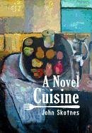 A Novel Cuisine - Skotnes, John