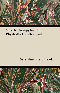 Speech Therapy for the Physically Handicapped - Hawk, Sara Stinchfield