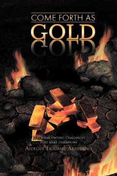 COME FORTH AS GOLD COME FORTH AS GOLD