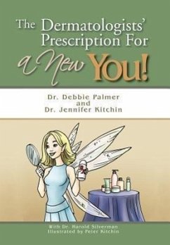 The Dermatologists' Prescription for a New You! - Palmer, Debbie; Kitchin, Jennifer