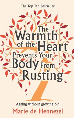 The Warmth of the Heart Prevents Your Body from Rusting - De Hennezel, Marie