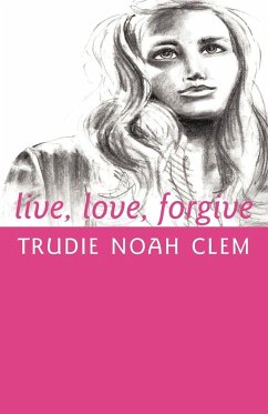 Live, Love, Forgive - Clem, Trudie Noah
