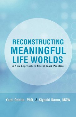 Reconstructing Meaningful Life Worlds - Oshita, Yumi; Kamo Msw, Kiyoshi