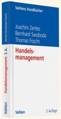 Handelsmanagement - Zentes, Joachim;Swoboda, Bernhard;Foscht, Thomas