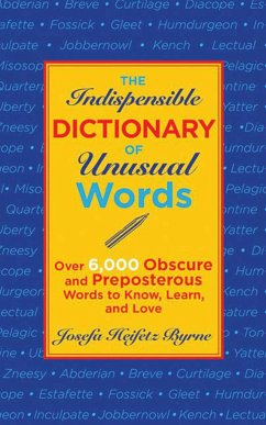 The Indispensable Dictionary of Unusual Words - Byrne, Josefa Heifetz