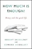 How Much Is Enough?: Money and the Good Life