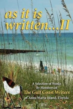 A Selection of Works by Members of the Gulf Coast Writers Group, as It Is Written, Volume 2 - Writers, Gulf Coast