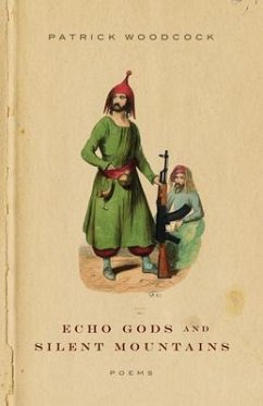 Echo Gods and Silent Mountains - Woodcock, Patrick