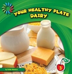 Your Healthy Plate: Dairy - Marsico, Katie