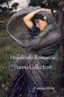 Hopelessly Romantic Poems Collection - Dolen, Rhonda J.
