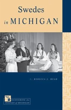 Swedes in Michigan - Mead, Rebecca J.