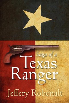 Saga of a Texas Ranger - Robenalt, Jeffery