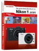 Das große Kamerahandbuch Nikon 1 J1 / V1