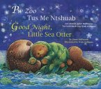 Good Night, Little Sea Otter (Hmong/Eng)