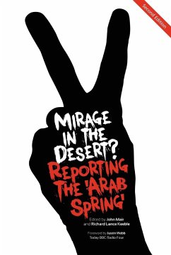 Mirage in the Desert? Reporting the 'Arab Spring'