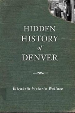 Hidden History of Denver - Wallace, Elizabeth Victoria